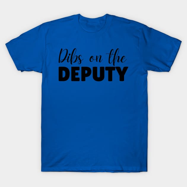 dibs on the Deputy T-Shirt by mdr design